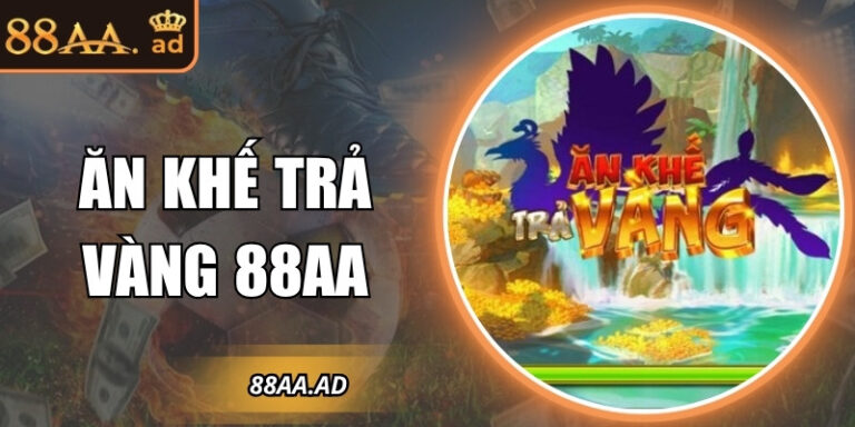 Ăn Khế Trả Vàng 88AA – Cuộc phiêu lưu săn vàng giữa làng quê 2 Ăn Khế Trả Vàng 88AA – Cuộc phiêu lưu săn vàng giữa làng quê