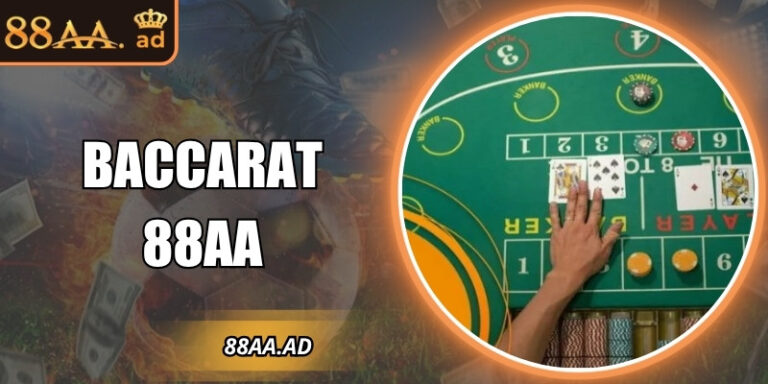 Baccarat 88AA – Trải nghiệm casino trực tuyến hấp dẫn