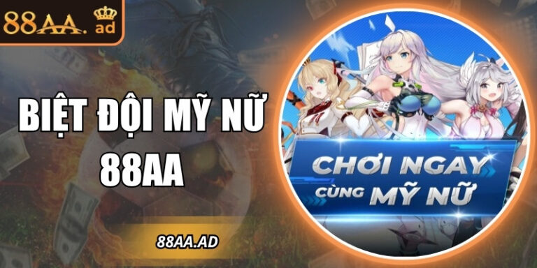 Biệt đội mỹ nữ 88AA – Cuộc chiến slot game đỉnh cao 6 Biệt đội mỹ nữ 88AA – Cuộc chiến slot game đỉnh cao