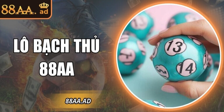 Bạch thủ lô 88AA – Chiến thuật dự đoán một con số duy nhất