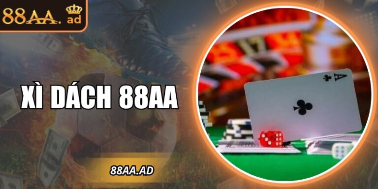 Xì dách 88AA – Trò chơi bài trực tuyến đầy chiến lược